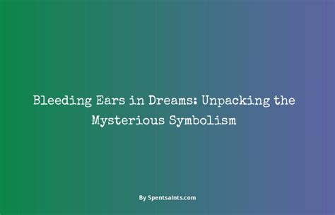 The Symbolism of an Ex Bleeding from the Ears in a Dream